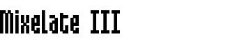 Mixelate III font