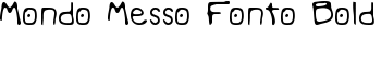 Mondo Messo Fonto Bold font