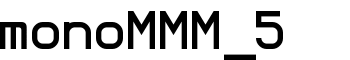 monoMMM_5 font