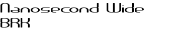 Nanosecond Wide BRK font