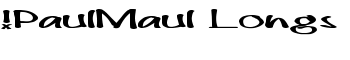 download !PaulMaul Longs font