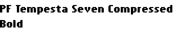 PF Tempesta Seven Compressed Bold font