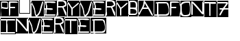 download Pf_veryverybadfont7 Inverted font