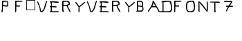 download Pf_veryverybadfont7 font