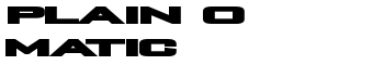 Plain O Matic font