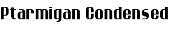 download Ptarmigan Condensed font