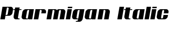 Ptarmigan Italic font