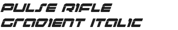 Pulse Rifle Gradient Italic font