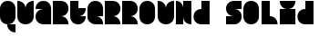 Quarterround Solid font