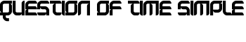 download Question of time simple font