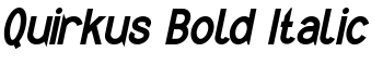 Quirkus Bold Italic font