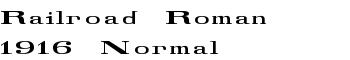 Railroad Roman 1916 Normal font