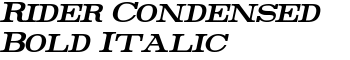Rider Condensed Bold Italic font