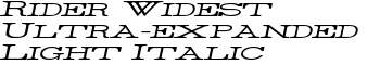 download Rider Widest Ultra-expanded Light Italic font