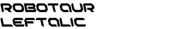 Robotaur Leftalic font