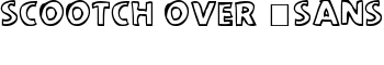 scootch over [sans] font