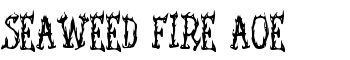 Seaweed Fire AOE font