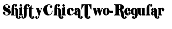 ShiftyChicaTwo-Regular font