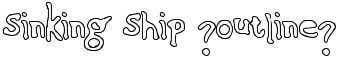 Sinking Ship [outline] font