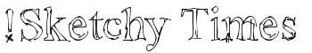 !Sketchy Times font