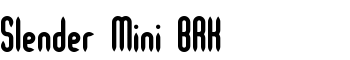 Slender Mini BRK font
