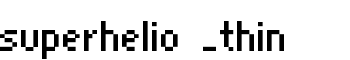 superhelio _thin font