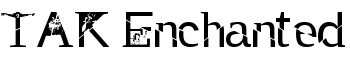 TAK Enchanted font