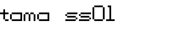 tama ss01 font