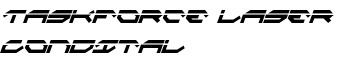 Taskforce Laser CondItal font