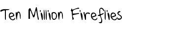 Ten Million Fireflies font