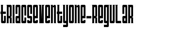 TriacSeventyOne-Regular font