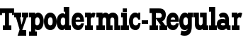 Typodermic-Regular font