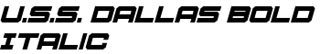 U.S.S. Dallas Bold Italic font