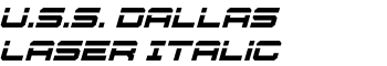 U.S.S. Dallas Laser Italic font