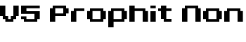 V5 Prophit Non font