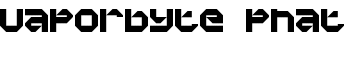 Vaporbyte Phat font