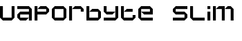 Vaporbyte Slim font