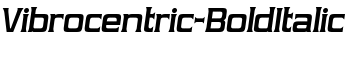 Vibrocentric-BoldItalic font