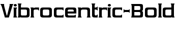 Vibrocentric-Bold font