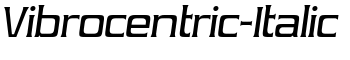 Vibrocentric-Italic font