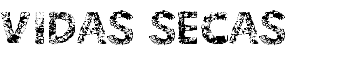 VIDAS SECAS font