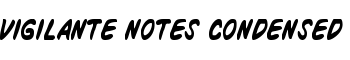 Vigilante Notes Condensed font