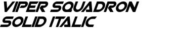 Viper Squadron Solid Italic font