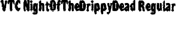 VTC NightOfTheDrippyDead Regular font