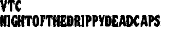 download VTC NightOfTheDrippyDeadCaps font