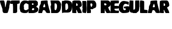 VTCBadDrip Regular font