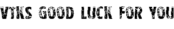 download Vtks good luck for you font