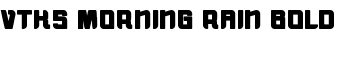 vtks morning rain BOLD font