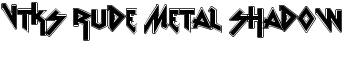 download vtks Rude Metal shadow font